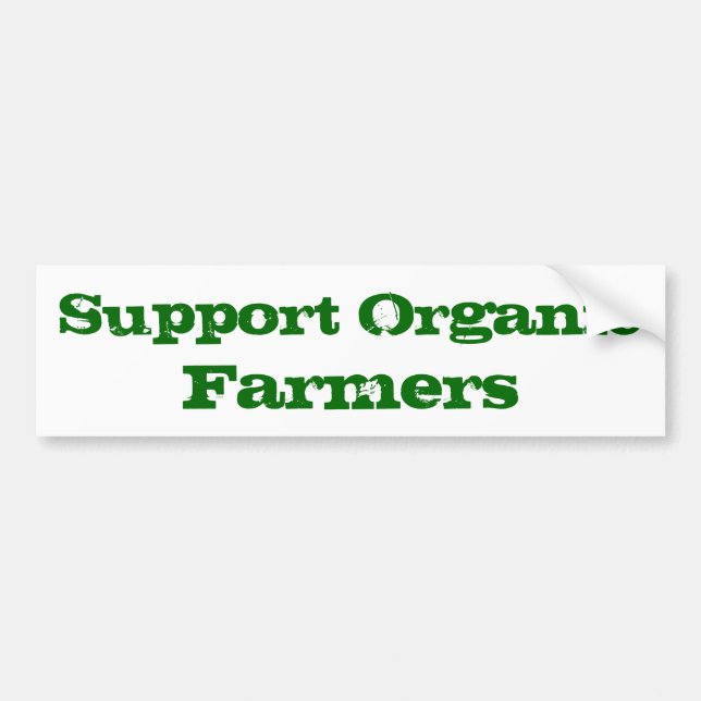 Support Organic Farmers Bumper Sticker (Front)