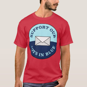Support Our Boys In Blue USPS T-Shirt