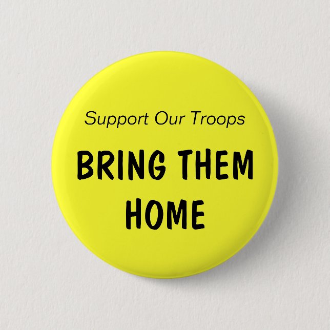 Support Our Troops, BRING THEM HOME (clr 2) 6 Cm Round Badge (Front)