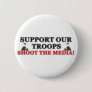 Support Our Troops: Shoot The Media! 6 Cm Round Badge