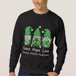 Support Peace hope love gnomes mental health Aware Sweatshirt