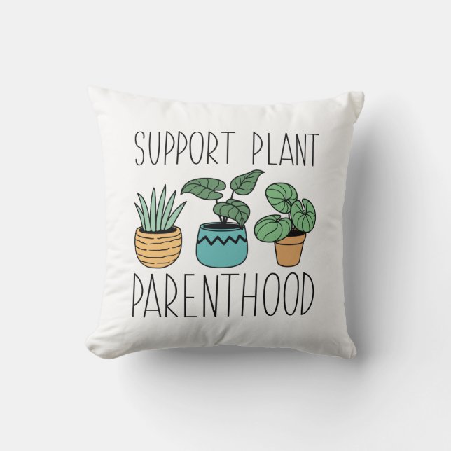 Support Plant Parenthood Cushion (Front)