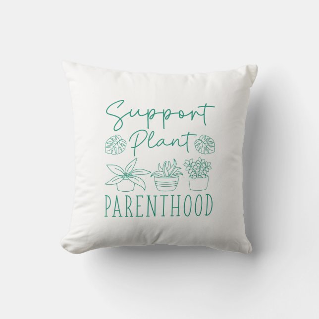 Support Plant Parenthood Cushion (Front)