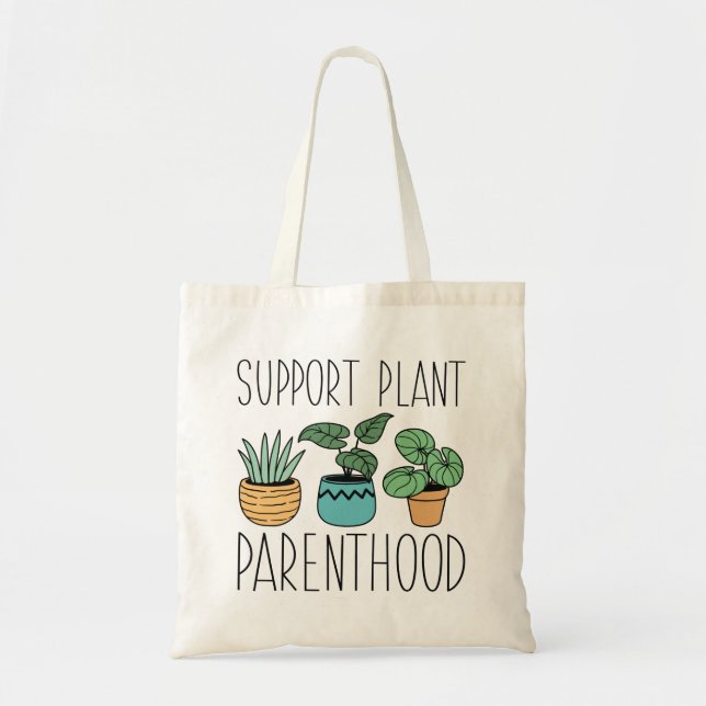 Support Plant Parenthood Tote Bag (Front)
