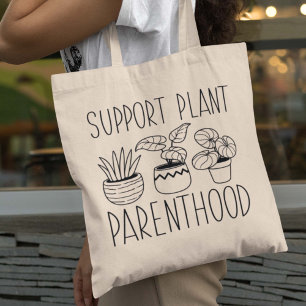 Support Plant Parenthood Tote Bag