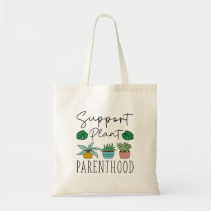 Support Plant Parenthood Tote Bag