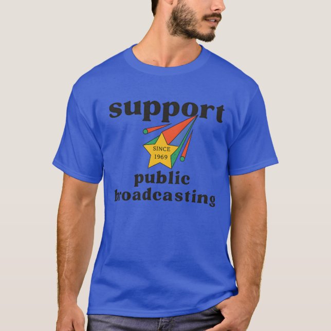 Support Public Broadcasting Since 1969 T-Shirt (Front)
