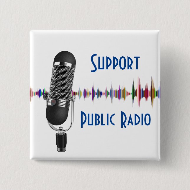 Support Public Radio  15 Cm Square Badge (Front)