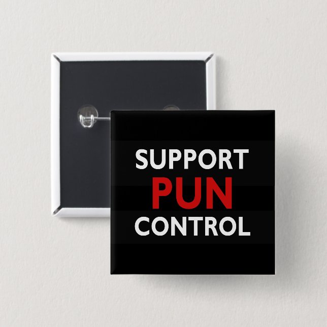 Support Pun Control Pinback Button (Front & Back)