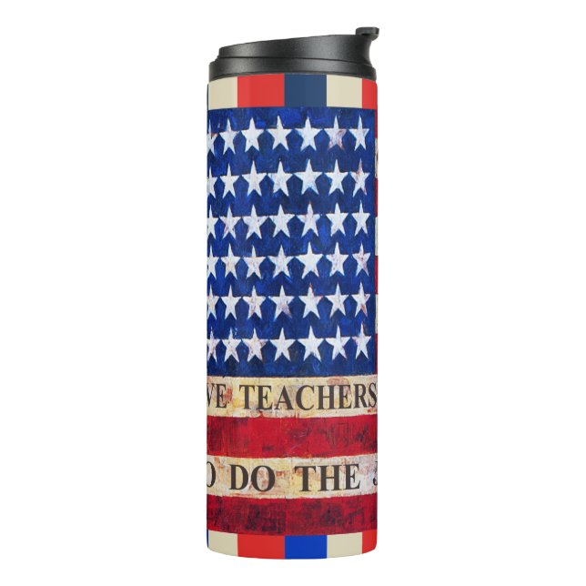 Support & Respect Our Teachers! Thermal Tumbler (Rotated Left)
