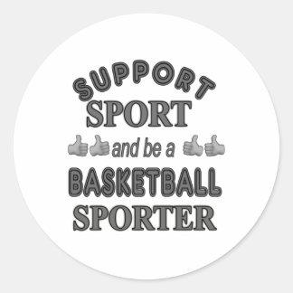 Support Sport And Be A Basketball Sporter 1  Classic Round Sticker