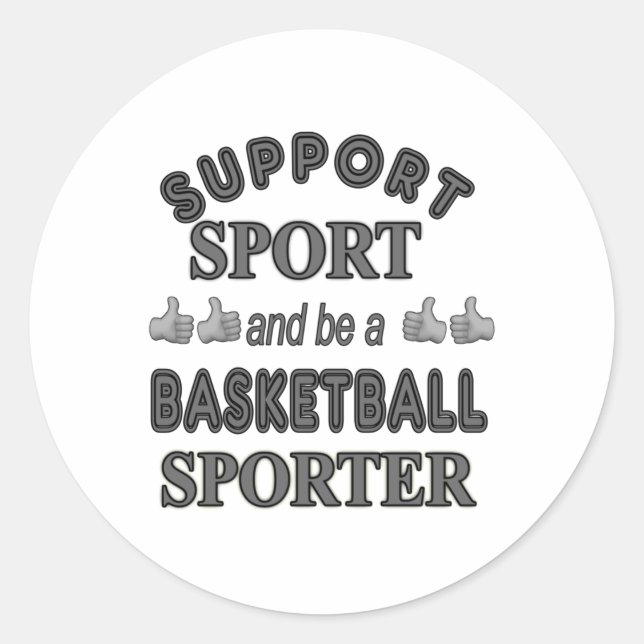 Support Sport And Be A Basketball Sporter 1  Classic Round Sticker (Front)
