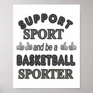 Support Sport And Be A Basketball Sporter 1 Poster