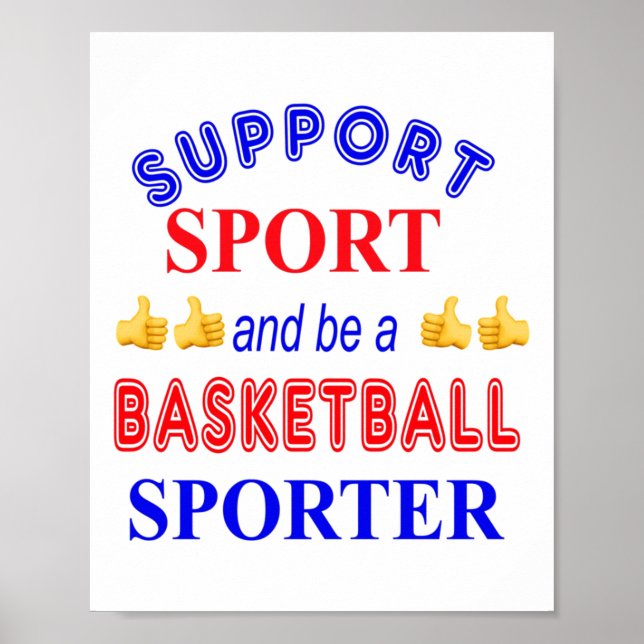 Support Sport And Be A Basketball Sporter  Poster (Front)