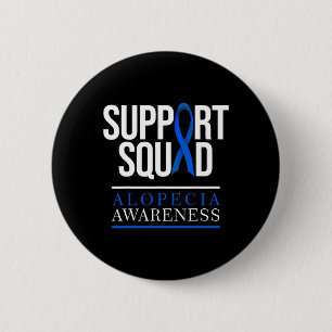 Support Squad Alopecia Awareness Hair Loss  6 Cm Round Badge