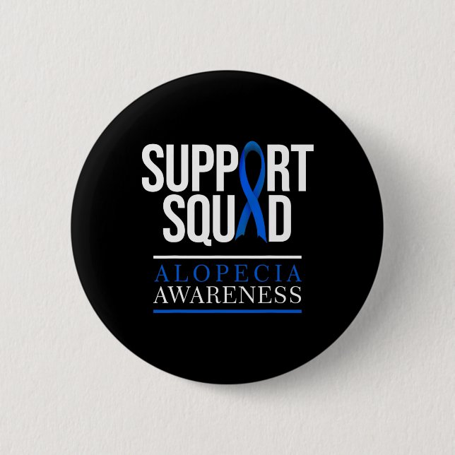 Support Squad Alopecia Awareness Hair Loss  6 Cm Round Badge (Front)