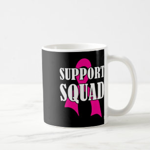 Support Squad Breast Cancer - Support Squad Coffee Mug