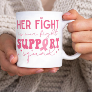 Support Squad Her Fight is our Fight Cancer Coffee Mug