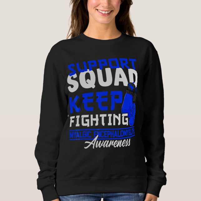 Support Squad I Me Cfs Myalgic Encephalomyelitis 1 Sweatshirt (Front)