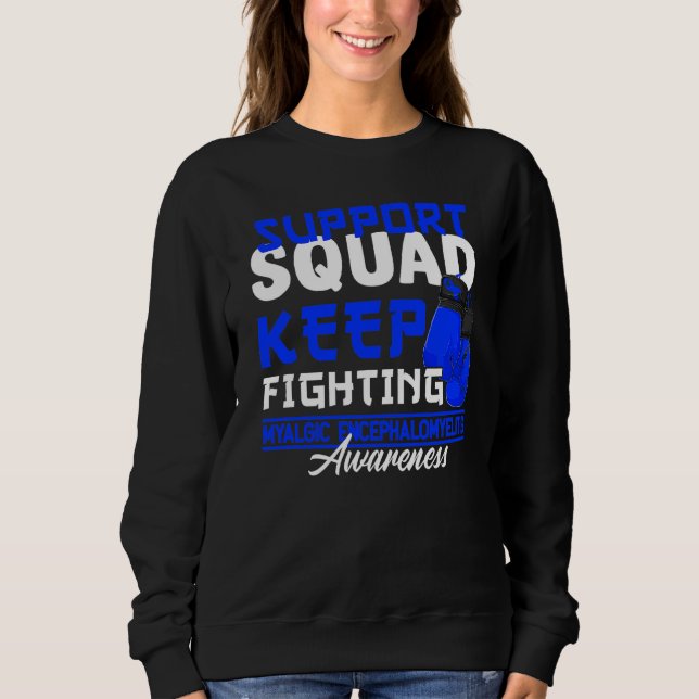 Support Squad I Me Cfs Myalgic Encephalomyelitis Sweatshirt (Front)