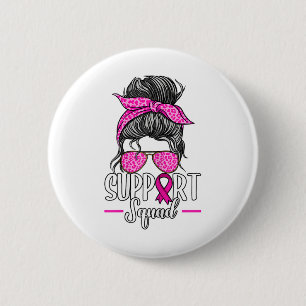 Support Squad Messy Bun Breast Cancer Awareness  6 Cm Round Badge