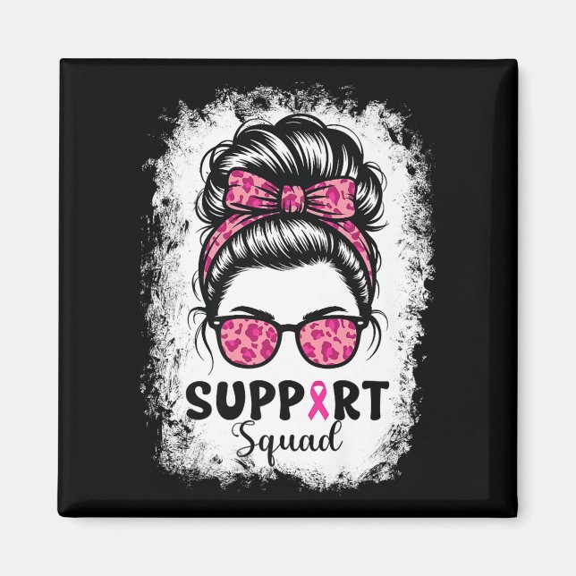 Support Squad Messy Bun Pink Warrior Breast Cancer Magnet (Front)