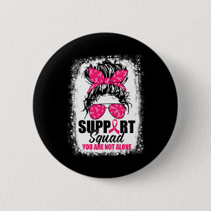 Support Squad Messy Bun Warrior Breast Cancer Awar 6 Cm Round Badge