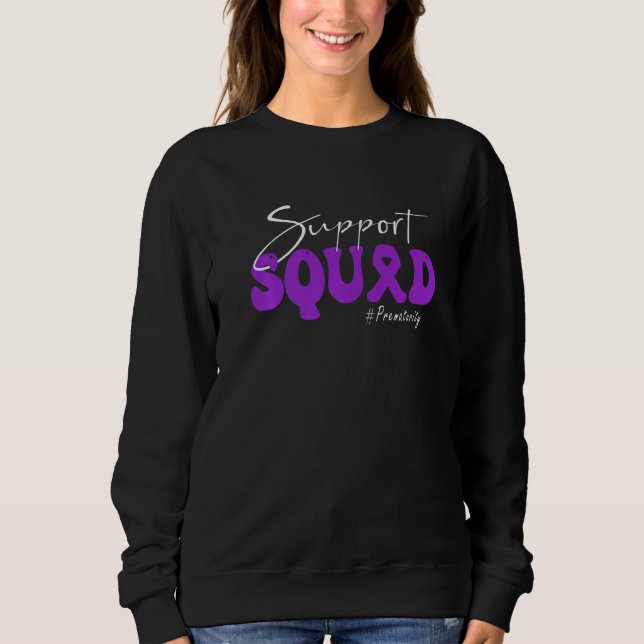 Support Squad Prematurity Awareness Purple Ribbon  Sweatshirt (Front)