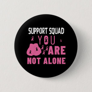 Support Squad You Are Not Alone 6 Cm Round Badge