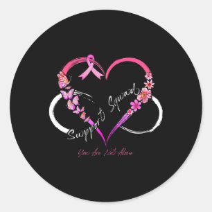 Support Squad You Are Not Alone Breast Cancer Awar Classic Round Sticker