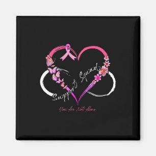 Support Squad You Are Not Alone Breast Cancer Awar Magnet