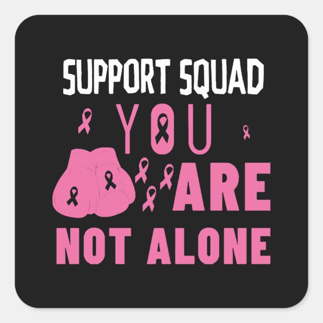 Support Squad You Are Not Alone Square Sticker (Front)