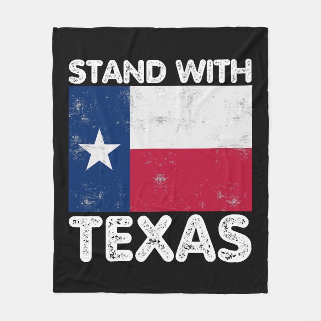 Support Texas I Stand With Texas Texan Flag Fleece Blanket (Front)