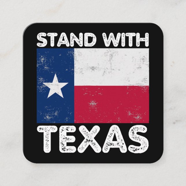 Support Texas I Stand With Texas Texan Flag Square Business Card (Front)