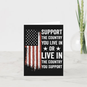 Support The Country You Live In American Flag Usa  Card