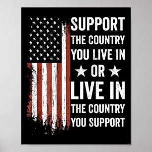 Support The Country You Live In American Flag Usa Poster