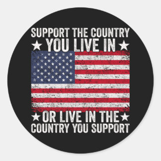 Support The Country You Live In Classic Round Sticker