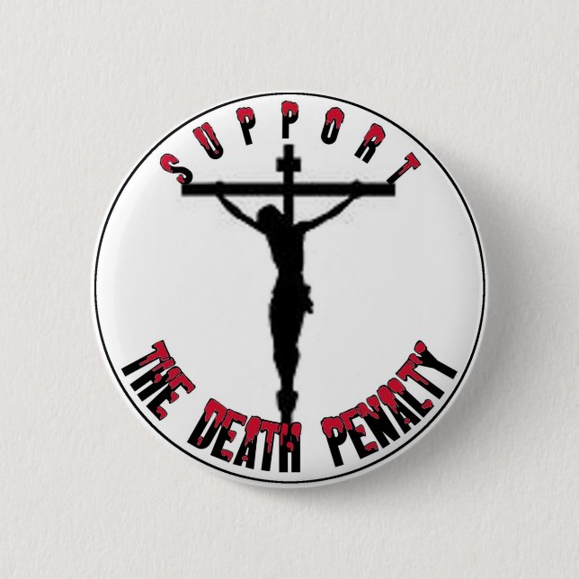 Support  the DEATH PENALTY 6 Cm Round Badge (Front)