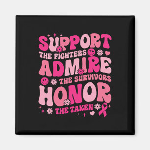 Support The Fighters Admire The Survivors Breast C Magnet