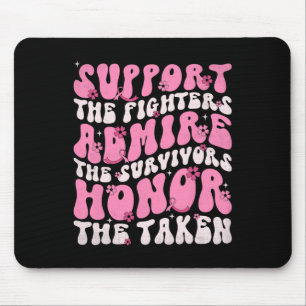 Support The Fighters Admire The Survivors Honour T Mouse Pad