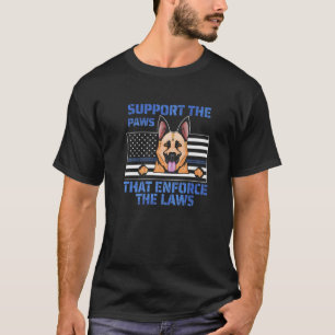 Support The Paws That Enforce The Laws - Police Do T-Shirt