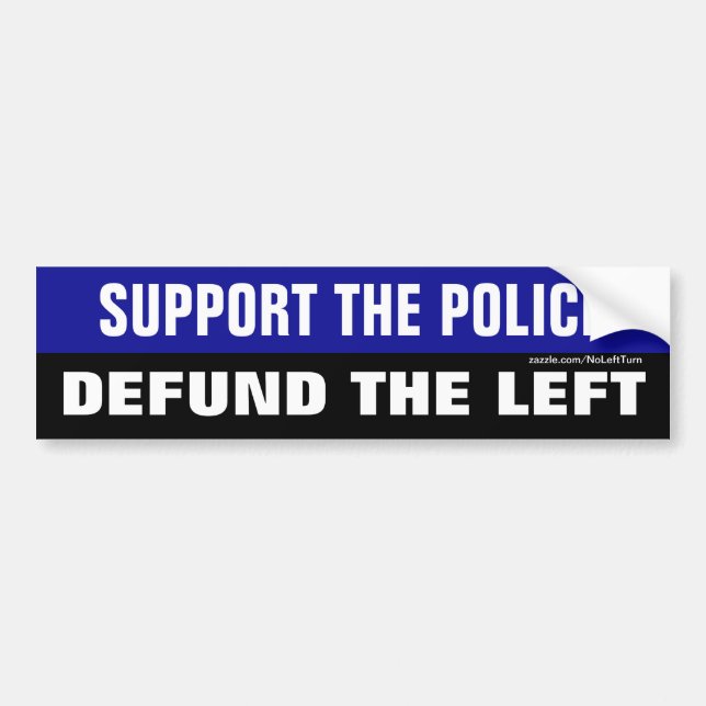 Support The Police Defund The Left Bumper Sticker (Front)