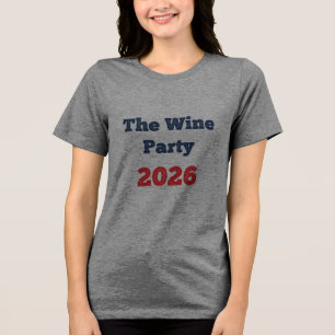 Support The Wine Party 2026 Funny Election T-Shirt Tri-Blend Shirt