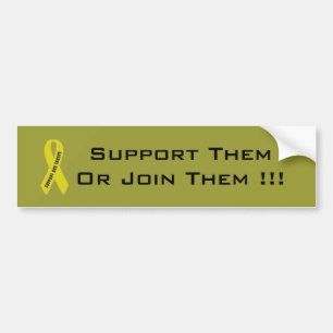 SUPPORT THEM OR JOIN THEM !!! BUMPER STICKER