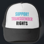 Support Transgender Rights Trucker Hat<br><div class="desc">Support Transgender Rights Trans Ally gift. Transgender Pride flag colours with a supportive quote on a cool quote for the trans community.</div>