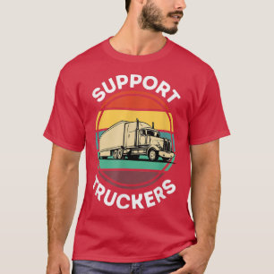 Support Truckers, Suport Truck Drivers, Semi Truck T-Shirt
