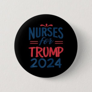 Support Trump 2024 Re-election Nurses For Trump 20 6 Cm Round Badge
