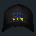 Support Ukraine Freedom Now ! - If Not Now, When ? Embroidered Hat<br><div class="desc">Support Ukraine Freedom Now ! - If Not Now, When ? Help Ukraine - Strong Together - Freedom Victory - Stop putiN - No War ! Let's make the world a better place - everybody together ! A better world begins - depends - needs YOU too ! You can transfer...</div>