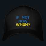 Support Ukraine Freedom Now ! - If Not Now, When ? Embroidered Hat<br><div class="desc">Support Ukraine Freedom Now ! - If Not Now, When ? Help Ukraine - Strong Together - Freedom Victory - Stop putiN - No War ! Let's make the world a better place - everybody together ! A better world begins - depends - needs YOU too ! You can transfer...</div>