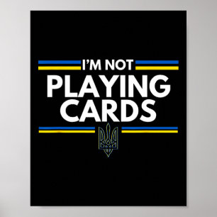 Support Ukraine I'm Not Playing Cards Ukrainian Sp Poster